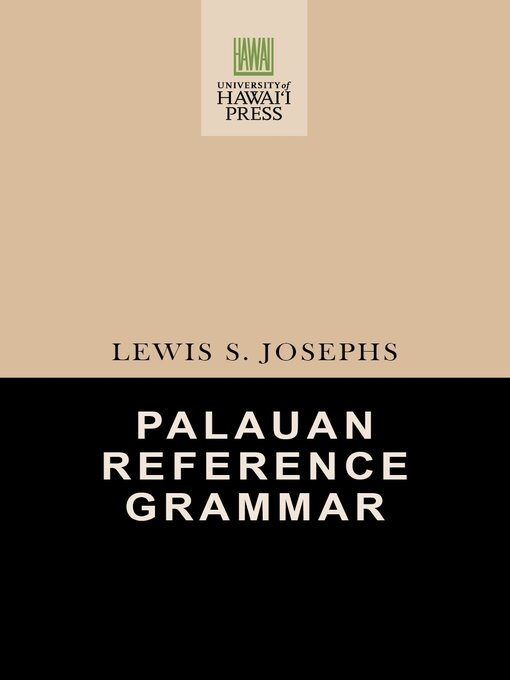 Title details for Palauan Reference Grammar by Lewis S. Josephs - Available